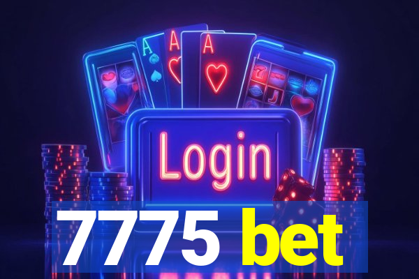 7775 bet